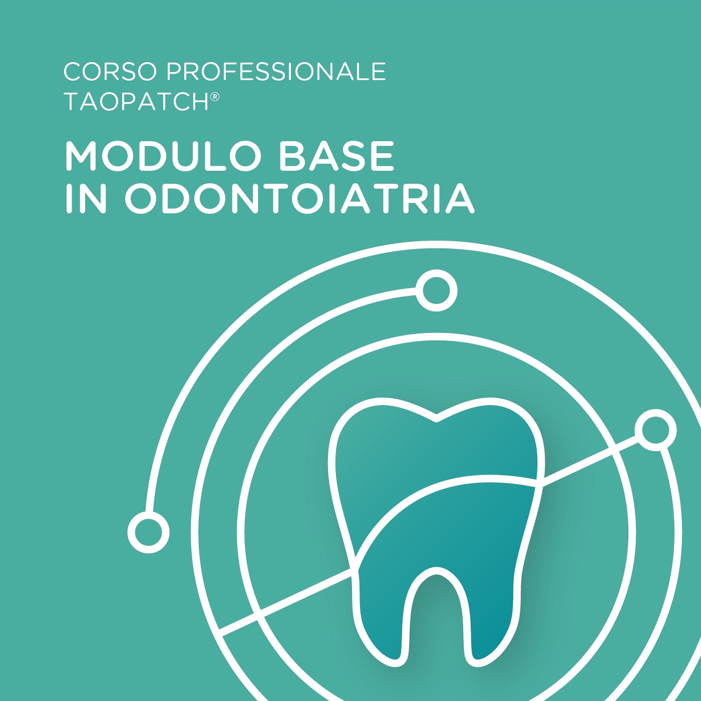 CORSO PROFESSIONALE TAOPATCH® - MODULO BASE IN ODONTOIATRIA